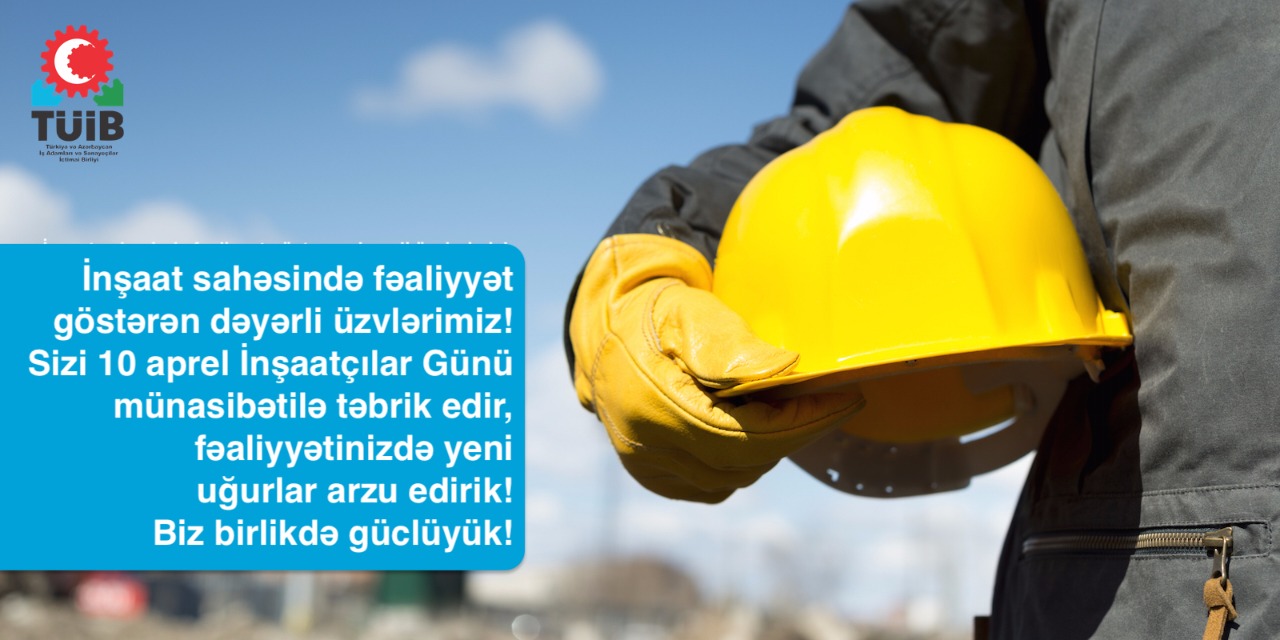10 aprel İnşaatçılar günüdür