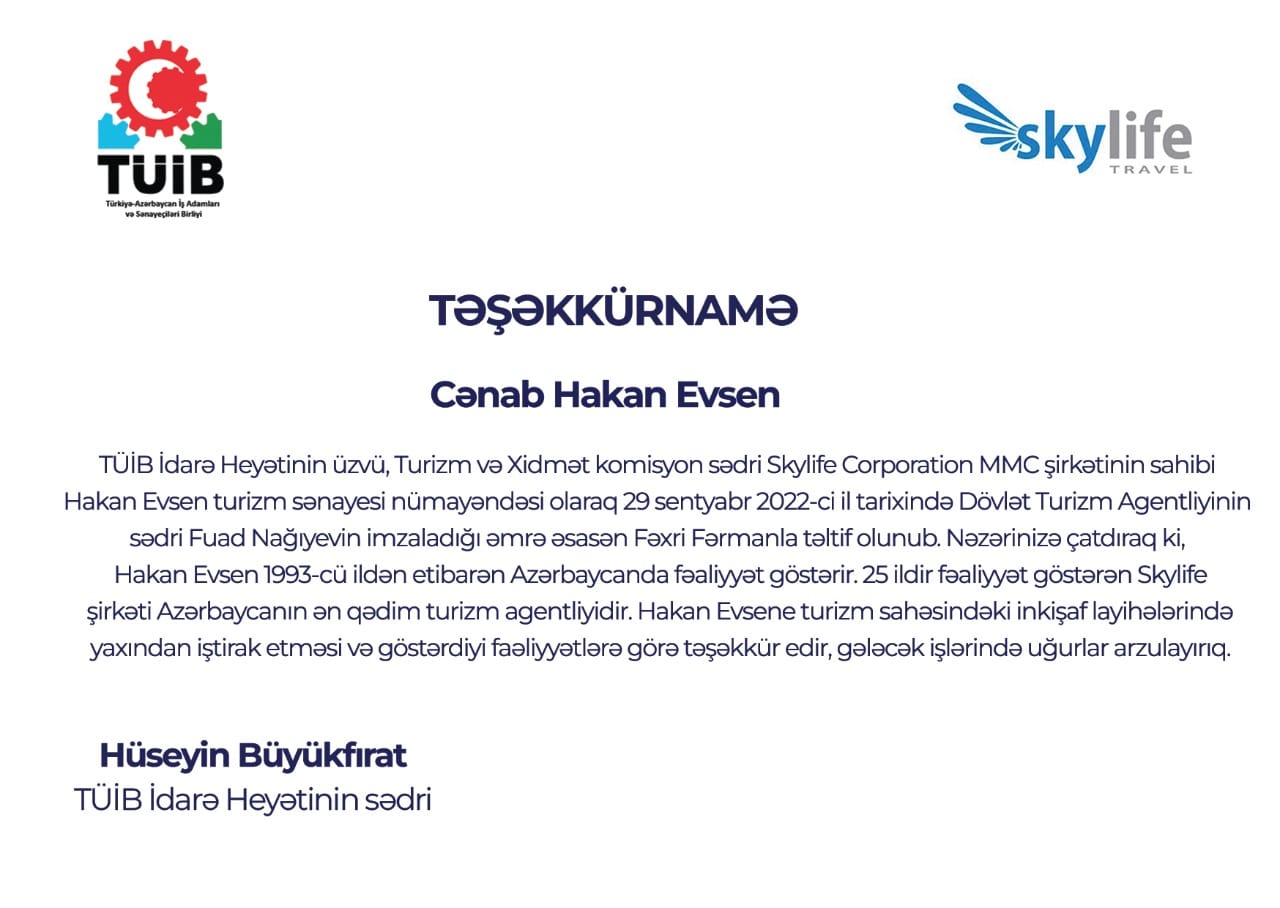 TÜİB İdarə Heyətinin üzvü, Turizm ve xidmət komisyonunun sədri Skylife Corporation MMC şirkətinin sahibi Hakan Evsen Dövlət Turizm Agentliyinin sədri Fuad Nağıyevin imzaladığı əmrə əsasən Fəxri Fərmanla təltif olunub.